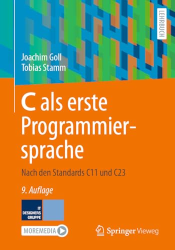 C als erste Programmiersprache: Nach den Standards C11 und C23 C als erste Programmiersprache: Nach den Standards C11 und C23 von Springer Vieweg