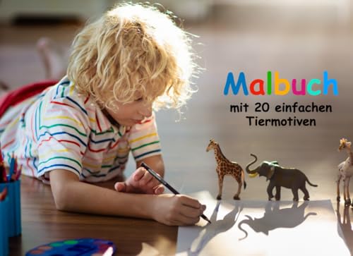 Malbuch mit 20 einfachen Tiermotiven ab 2 Jahren, Kritzelbuch, Ausmalbuch, Kindermalbuch, Tiermalbuch