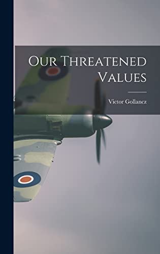 Our Threatened Values von Hassell Street Press