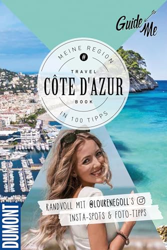 GuideMe Reiseführer Côte d'Azur: Travel Book mit Instagram Spots & Must-see-Sights inkl. Fototipps von @lourenegoll