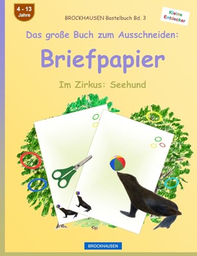 BROCKHAUSEN Bastelbuch Band 3 - Das große Buch zum Ausschneiden: Briefpapier: Im Zirkus: Seehund von CREATESPACE