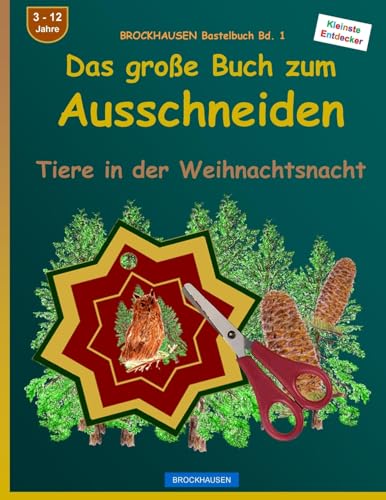 BROCKHAUSEN Bastelbuch Bd. 1: Das grosse Buch zum Ausschneiden: Tiere in der Weihnachtsnacht
