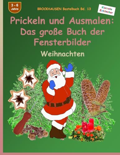 BROCKHAUSEN Bastelbuch Bd. 13 - Das grosse Buch der Fensterbilder: Prickeln und Ausmalen: Weihnachten