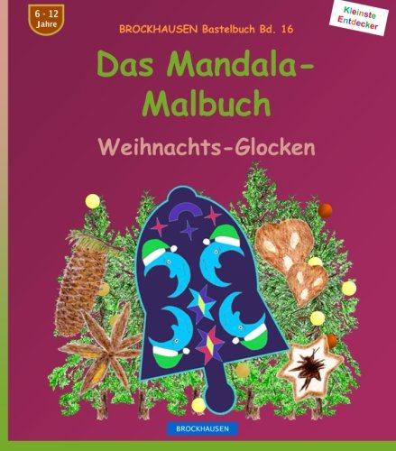 BROCKHAUSEN Bastelbuch Bd. 16: Das Mandala- Malbuch: Weihnachts-Glocken von CreateSpace Independent Publishing Platform