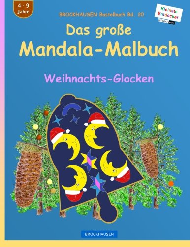 BROCKHAUSEN Bastelbuch Bd. 20: Das große Mandala-Malbuch (sw): Weihnachts-Glocken von CreateSpace Independent Publishing Platform