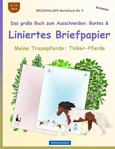 BROCKHAUSEN Bastelbuch Bd. 4 - Das große Buch zum Ausschneiden: Buntes & Liniertes Briefpapier: Meine Traumpferde: Tinker-Pferde