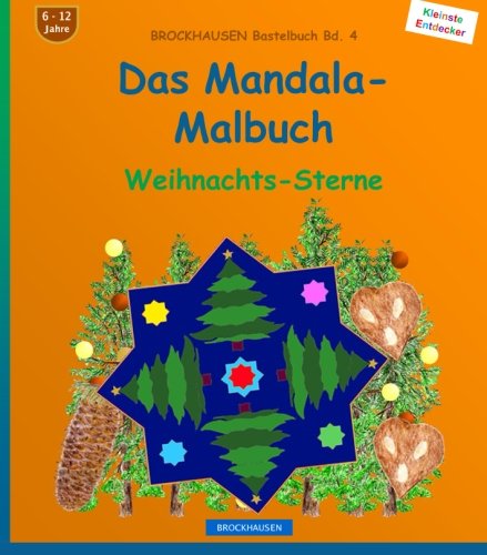 BROCKHAUSEN Bastelbuch Bd. 4: Das Mandala-Malbuch: Weihnachts-Sterne von CreateSpace Independent Publishing Platform