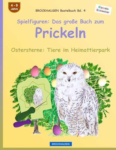 BROCKHAUSEN Bastelbuch Bd. 4: Spielfiguren - Das große Buch zum Prickeln: Ostersterne: Tiere im Heimattierpark