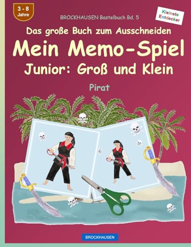 BROCKHAUSEN Bastelbuch Bd. 5 - Das große Buch zum Ausschneiden - Mein Memo-Spiel Junior: Groß und Klein: Pirat von CREATESPACE