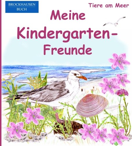 BROCKHAUSEN: Meine Kindergarten-Freunde: Tiere am Meer - Freundebuch für Mädchen von CreateSpace Independent Publishing Platform