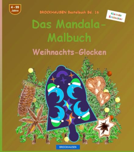 Das Mandala-Malbuch: BROCKHAUSEN Bastelbuch Bd. 16. Weihnachts-Glocken. Entdecker. 4 - 99 Jahre von Independently published
