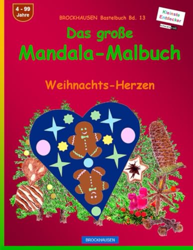 Das grosse Mandala-Malbuch: BROCKHAUSEN Bastelbuch Bd. 13. Weihnachts-Herzen. Entdecker. 4 - 99 Jahre von Independently published