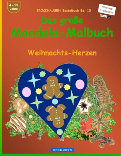 Das grosse Mandala-Malbuch: BROCKHAUSEN Bastelbuch Bd. 13. Weihnachts-Herzen. Entdecker. 4 - 99 Jahre von Independently published