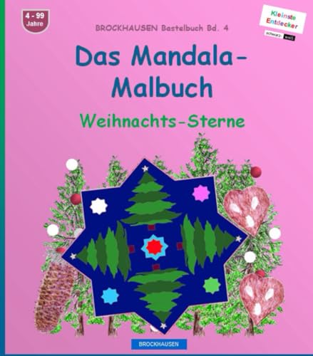 Das grosse Mandala-Malbuch: BROCKHAUSEN Bastelbuch Bd. 4. Weihnachts-Sterne. Entdecker. 4 - 99 Jahre von Independently published