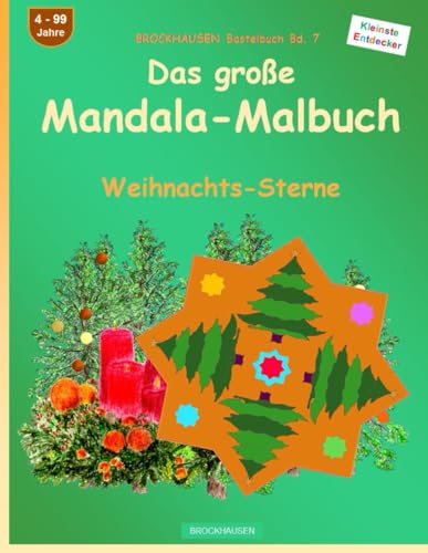 Das grosse Mandala-Malbuch: BROCKHAUSEN Bastelbuch Bd. 7. Weihnachts-Sterne. Entdecker. 4 - 99 Jahre von Independently published