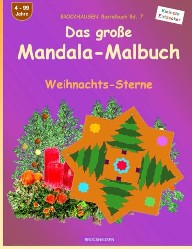 Das grosse Mandala-Malbuch: BROCKHAUSEN Bastelbuch Bd. 7. Weihnachts-Sterne. Entdecker. 4 - 99 Jahre von Independently published