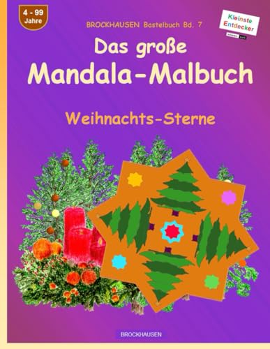 Das grosse Mandala-Malbuch: BROCKHAUSEN Bastelbuch Bd. 7. Weihnachts-Sterne. Entdecker. 4 - 99 Jahre von Independently published