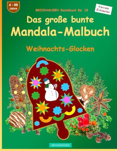 Das große bunte Mandala-Malbuch: BROCKHAUSEN Bastelbuch Bd. 18. Weihnachts-Glocken. Entdecker. 4 - 99 Jahre von Independently published