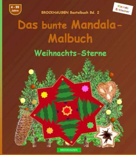 Das grosse bunte Mandala-Malbuch: BROCKHAUSEN Bastelbuch Bd. 2. Weihnachts-Sterne. Entdecker. 4 - 99 Jahre von Independently published