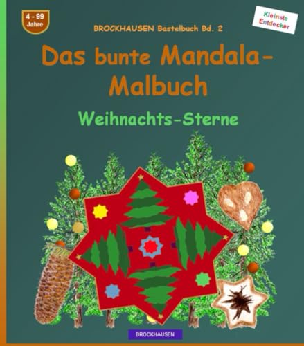 Das grosse bunte Mandala-Malbuch: BROCKHAUSEN Bastelbuch Bd. 2. Weihnachts-Sterne. Entdecker. 4 - 99 Jahre von Independently published