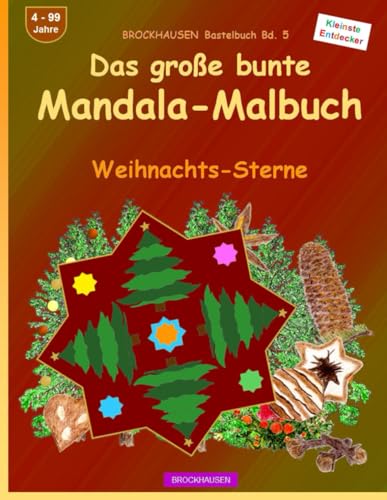 Das grosse bunte Mandala-Malbuch: BROCKHAUSEN Bastelbuch Bd. 5. Weihnachts-Sterne. Entdecker. 4 - 99 Jahre von Independently published