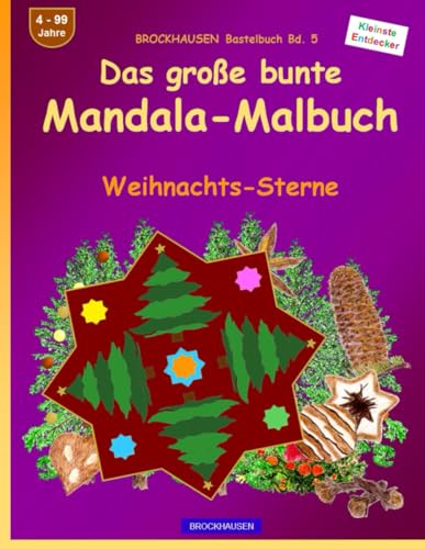 Das grosse bunte Mandala-Malbuch: BROCKHAUSEN Bastelbuch Bd. 5. Weihnachts-Sterne. Entdecker. 4 - 99 Jahre von Independently published