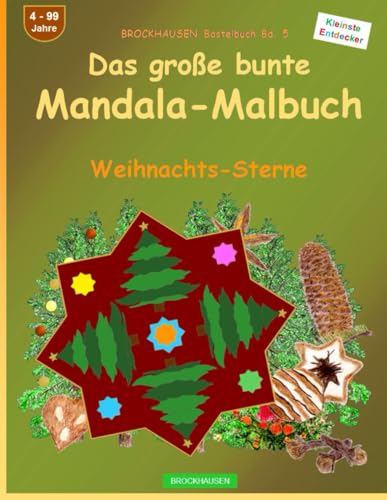 Das grosse bunte Mandala-Malbuch: BROCKHAUSEN Bastelbuch Bd. 5. Weihnachts-Sterne. Entdecker. 4 - 99 Jahre von Independently published
