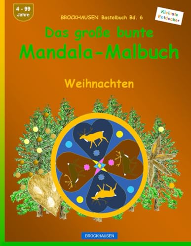 Das grosse bunte Mandala-Malbuch: BROCKHAUSEN Bastelbuch Bd. 6. Weihnachten. Entdecker. 4 - 99 Jahre von Independently published