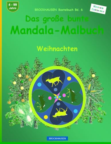 Das grosse bunte Mandala-Malbuch: BROCKHAUSEN Bastelbuch Bd. 6. Weihnachten. Entdecker. 4 - 99 Jahre von Independently published
