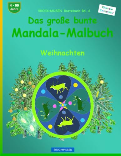 Das grosse bunte Mandala-Malbuch: BROCKHAUSEN Bastelbuch Bd. 6. Weihnachten. Entdecker. 4 - 99 Jahre von Independently published