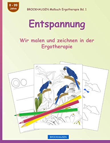 Entspannung: Wir malen und zeichnen in der Ergotherapie (BROCKHAUSEN Malbuch Ergotherapie, Band 1) von Independently published