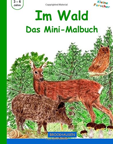 Im Wald - Das Mini-Malbuch (Kleine Forscher, Band 1) von CreateSpace Independent Publishing Platform