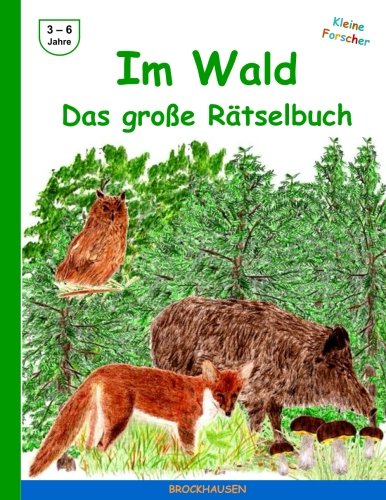 Im Wald - Das grosse Raetselbuch (Kleine Forscher, Band 1) von CreateSpace Independent Publishing Platform