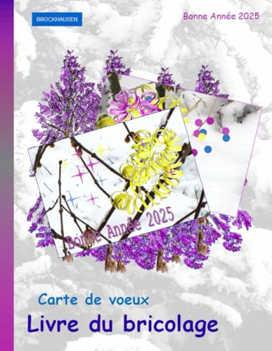Livre du bricolage: Carte de voeux: Bonne Année 2025: BROCKHAUSEN von Independently published
