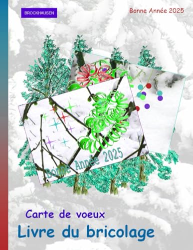 Livre du bricolage: Carte de voeux: Bonne Année 2025: BROCKHAUSEN von Independently published
