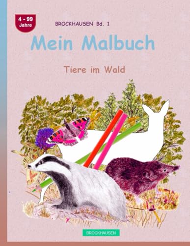 Mein Malbuch: BROCKHAUSEN Band 1. Tiere im Wald. 4-99 Jahre von Independently published