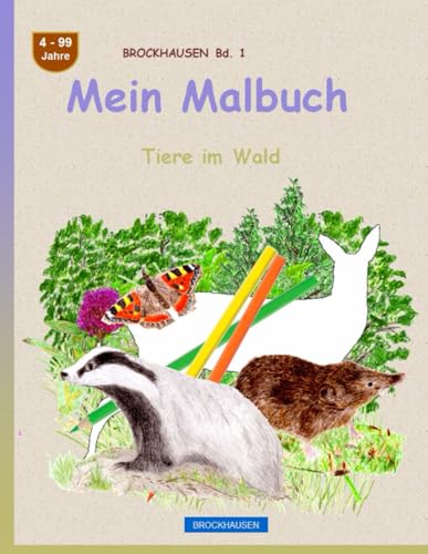 Mein Malbuch: BROCKHAUSEN Band 1. Tiere im Wald. 4-99 Jahre von Independently published