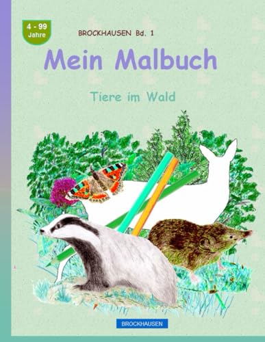Mein Malbuch: BROCKHAUSEN Band 1. Tiere im Wald. 4-99 Jahre von Independently published