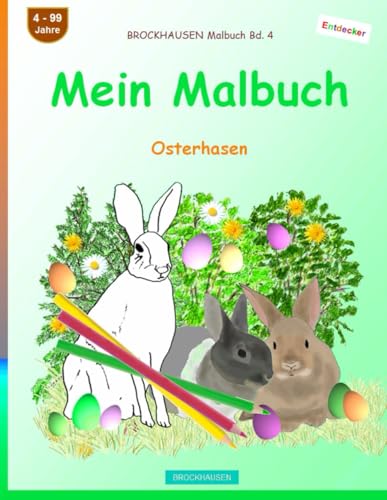 Mein Malbuch: BROCKHAUSEN Malbuch Band 4. Osterhasen. Entdecker. 4-99 Jahre von Independently published