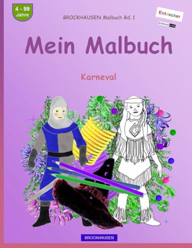 Mein Malbuch: BROCKHAUSEN Malbuch Bd. 1. Karneval. schwarz-weiß Entdecker. 4 - 99 Jahre von Independently published
