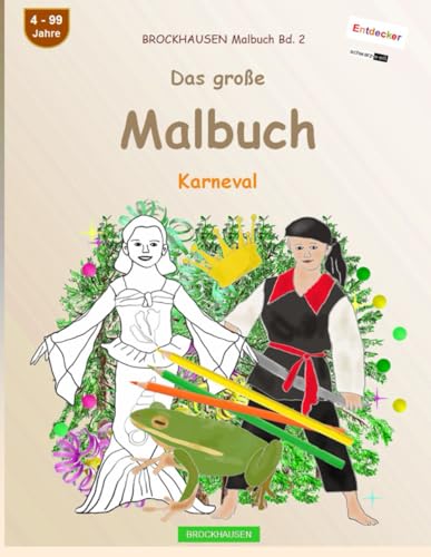 Mein Malbuch: BROCKHAUSEN Malbuch Bd. 2. Karneval. schwarz-weiß Entdecker. 4 - 99 Jahre von Independently published
