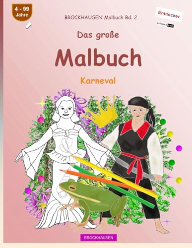 Mein Malbuch: BROCKHAUSEN Malbuch Bd. 2. Karneval. schwarz-weiß Entdecker. 4 - 99 Jahre von Independently published