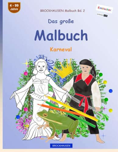 Mein Malbuch: BROCKHAUSEN Malbuch Bd. 2. Karneval. schwarz-weiß Entdecker. 4 - 99 Jahre von Independently published