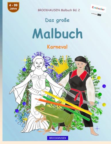 Mein Malbuch: BROCKHAUSEN Malbuch Bd. 2. Karneval. schwarz-weiß Entdecker. 4 - 99 Jahre von Independently published