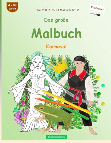 Mein Malbuch: BROCKHAUSEN Malbuch Bd. 2. Karneval. schwarz-weiß Entdecker. 4 - 99 Jahre von Independently published