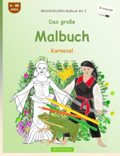 Mein Malbuch: BROCKHAUSEN Malbuch Bd. 2. Karneval. schwarz-weiß Entdecker. 4 - 99 Jahre von Independently published