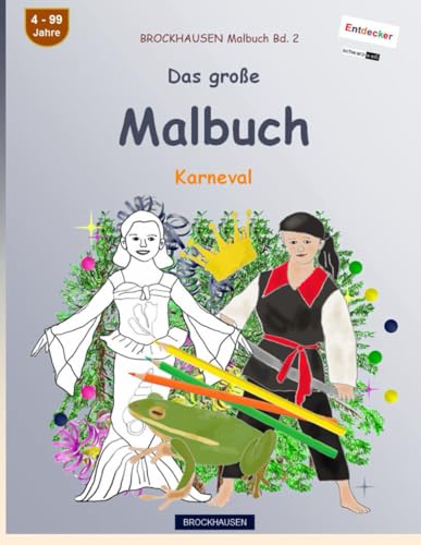 Mein Malbuch: BROCKHAUSEN Malbuch Bd. 2. Karneval. schwarz-weiß Entdecker. 4 - 99 Jahre von Independently published