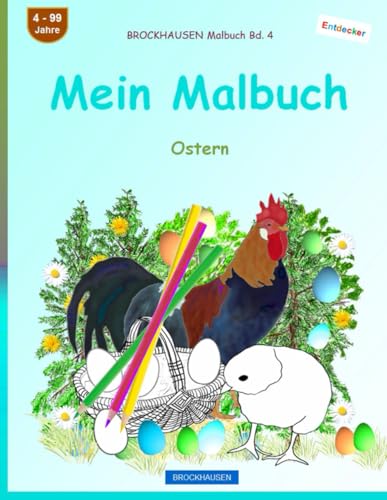 Mein Malbuch: BROCKHAUSEN Malbuch Bd. 4. Ostern. Entdecker. 4 - 99 Jahre von Independently published