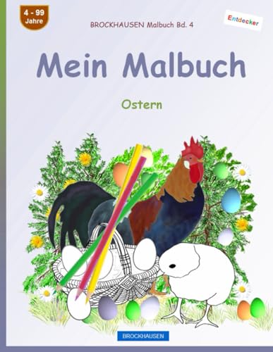 Mein Malbuch: BROCKHAUSEN Malbuch Bd. 4. Ostern. Entdecker. 4 - 99 Jahre von Independently published