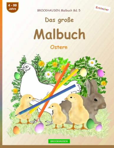 Mein Malbuch: BROCKHAUSEN Malbuch Bd. 5. Ostern. Entdecker. 4 - 99 Jahre von Independently published